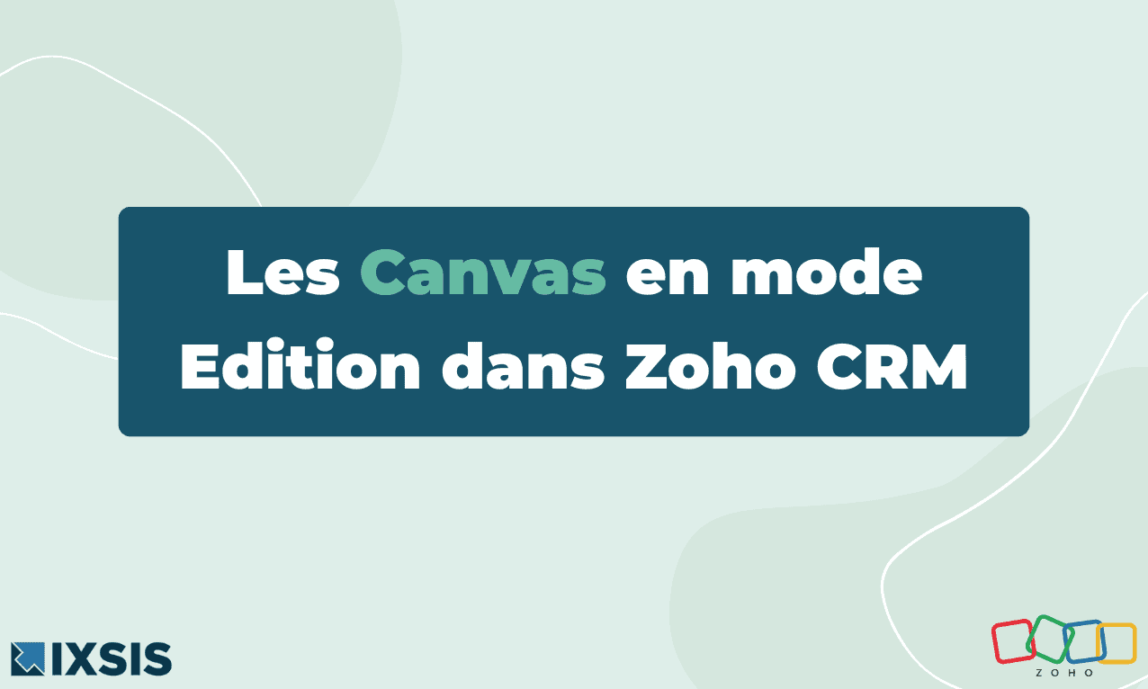 La Fonctionnalite Canvas Disponible Pour Le Mode Edition Dans Zoho Crm 0